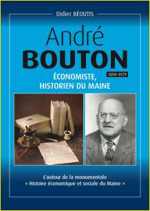 Andr Bouton (1890-1979). conomiste, historien du Maine