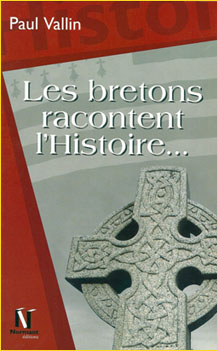 Les Bretons racontent lHistoire...