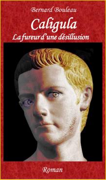 Caligula. La fureur d'une dsillusion