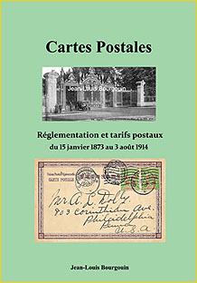 Cartes Postales. Rglementation et tarifs postaux du 15 janvier 1873 au 3 aot 1914