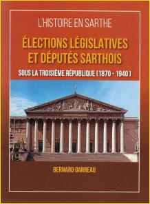 lections lgislatives et dputs sarthois sous la Troisime Rpublique (1870 - 1940)