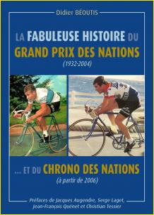 La fabuleuse histoire du Grand prix des Nations (1932-2004) ...et du Chrono des Nations ( partir de 2006)