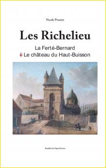 Les Richelieu. La Fert-Bernard et le chteau du Haut-Buisson