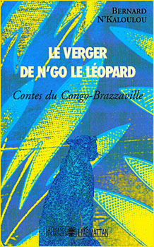 Le Verger de N'Go le lopard. Contes du Congo-Brazzaville
