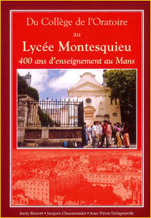 Du Collge de lOratoire au Lyce Montesquieu. 400 ans denseignement au Mans