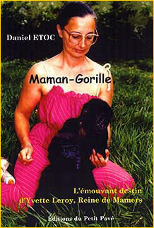 Maman-Gorille. Lmouvant destin d'Yvette Leroy, Reine de Mamers