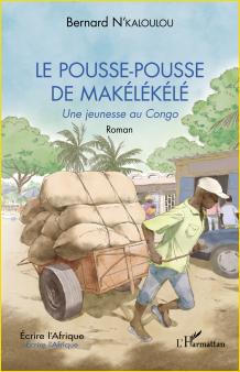Le pousse-pousse de Maklkl. Une jeunesse au Congo